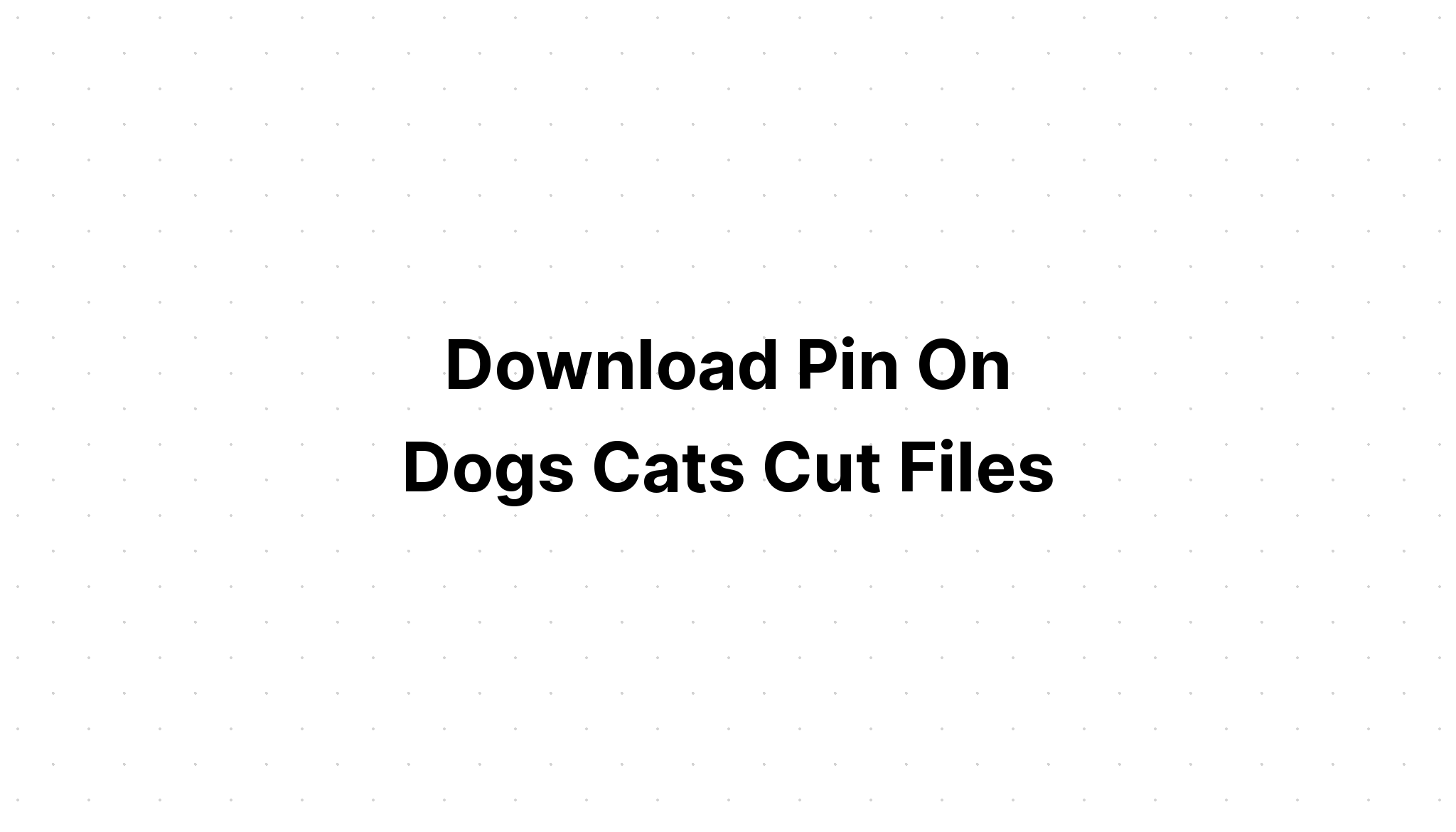 Download Cat And Dog Svg Cut File - Layered SVG Cut File